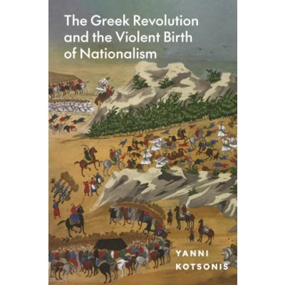 The Greek Revolution and the Violent Birth of Nationalism – Hledejceny.cz