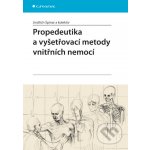 Propedeutika a vyšetřovací metody vnitřních nemocí - Jindřich Špinar a kolektiv – Hledejceny.cz