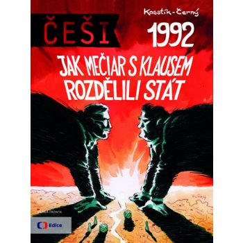 Češi 1992 Jak Mečiar s Klausem rozdělili stát