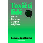 Toxičtí lidé – Jak se jim bránit a zlepšit svůj život – Hledejceny.cz