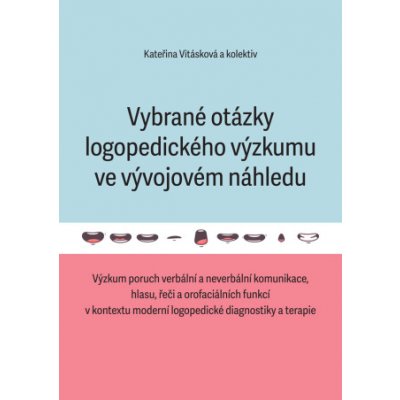 Vybrané otázky logopedického výzkumu ve vývojovém náhledu – Sleviste.cz