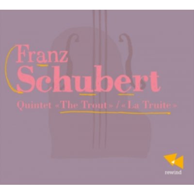 Franz Schubert - Quintet 'The Trout' CD – Hledejceny.cz