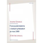 Francouzská literatura v českých překladech po roce 1989 - Jovanka Šotolová – Zboží Mobilmania