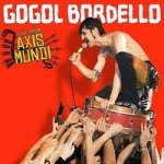 Gogol Bordello - Live From Axis Mundi LP – Hledejceny.cz