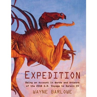 Expedition: Being an Account in Words and Artwork of the 2358 A.D. Voyage to Darwin IV Barlowe Wayne DouglasPaperback – Hledejceny.cz