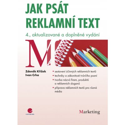 Jak psát reklamní text - Křížek Zdeněk, Crha Ivan – Hledejceny.cz