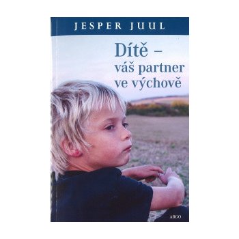 Juul Jesper: Dítě váš partner ve výchově Kniha