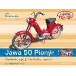 Jawa 50 Pionýr - historie, vývoj, technika, sport - Jiří Wohlmuth