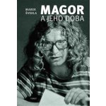 Magor a jeho doba - Marek Švehla – Hledejceny.cz