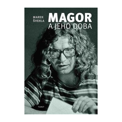 Magor a jeho doba - Marek Švehla