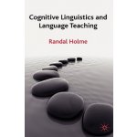 Cognitive Linguistics and Language Teaching - Randal Holme – Hledejceny.cz