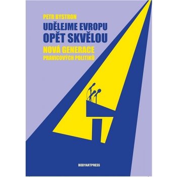 Udělejme Evropu opět skvělou - Nová generace pravicových politiků - Petr Bystron