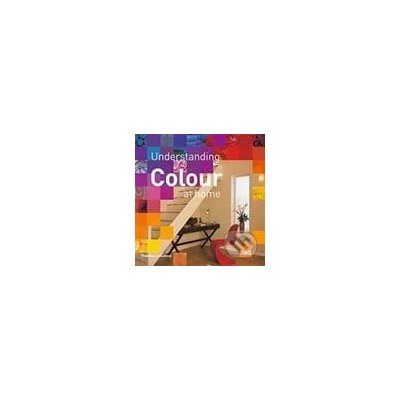 Understanding Colour at Home - Thames & Hudson – Zbozi.Blesk.cz