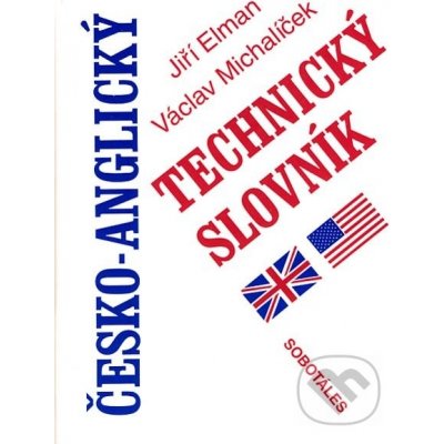 Česko-anglický technický slovník - Jiří Elman, Václav Michalíček – Hledejceny.cz