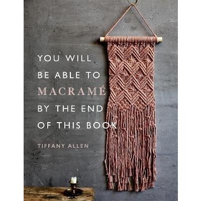 You Will Be Able to Macrame by the End of This Book – Zbozi.Blesk.cz