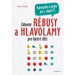 Zábavné rébusy a hlavolamy pro bystré děti - Václav Fořtík – Sleviste.cz