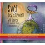 Svět bez stížností. Jak si přestat stěžovat a začít si užívat takový život, jaký jste vždycky chtěli, - Will Bowen – Hledejceny.cz