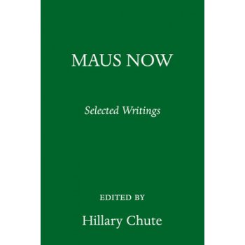 Maus Now : Selected Writing