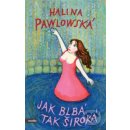 Jak blbá, tak široká - Halina Pawlowská