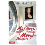 Můj život, moje rodina a Meryl Streepová - Mia March – Hledejceny.cz