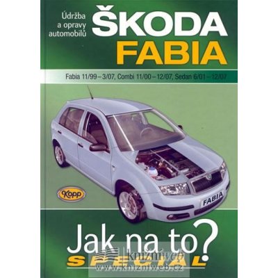 Škoda Fabia 11/99-3/07, Combi 11/00-12/07, Sedan 6/01-12/07, Údržba a opravy automobilů