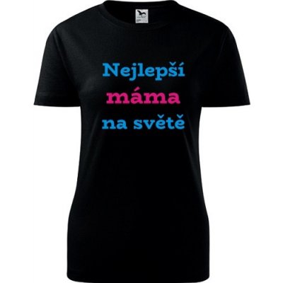 Černé dámské tričko nejlepší máma na světě dárek pro mámu – Hledejceny.cz