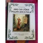 Lívia Pavlíková: Ako sa líška psom nestala – Zbozi.Blesk.cz