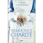 Nemocnice Charité - Průlom a odhodlání - Ulrike Schweikert – Hledejceny.cz
