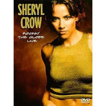 Sheryl Crow - Rockin' The Globe Live DVD