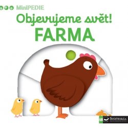 MiniPEDIE - Objevujeme svět! Farma - Nathalie Choux