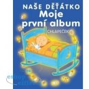 Naše děťátko Moje první album -- Chlapeček - Laurence Batigne