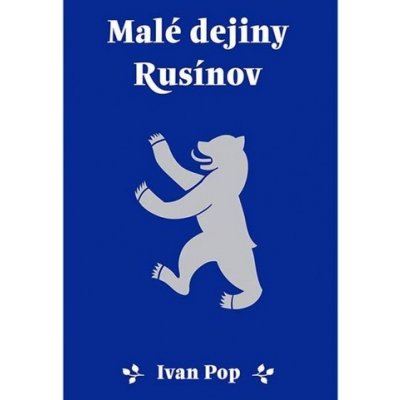 Malé dejiny Rusínov - Ivan Pop