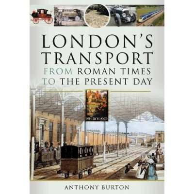 Londons Transport From Roman Times to the Present Day