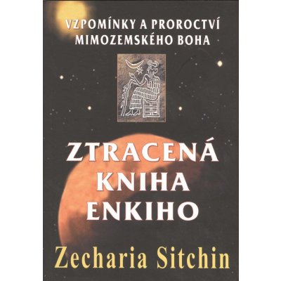 Zecharia Sitchin Ztracená kniha Enkiho – Hledejceny.cz