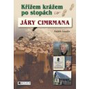 Křížem krážem po stopách Járy Cimrmana