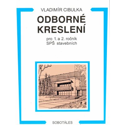 ODBORNÉ KRESLENÍ PRO 1. A 2. ROČNÍK SPŠ STAVEBNÍCH - Vladimír Cibulka – Zboží Mobilmania