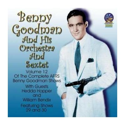 Benny Goodman & His Orchestra - Afrs Benny Goodman Show Vol. 12 1947 CD