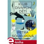 Soukupová Petra - Klub divných dětí – Hledejceny.cz