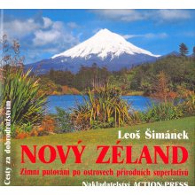 Nový Zéland -- Zimní putování po ostrovech přírodních superlativů - Leoš Šimánek