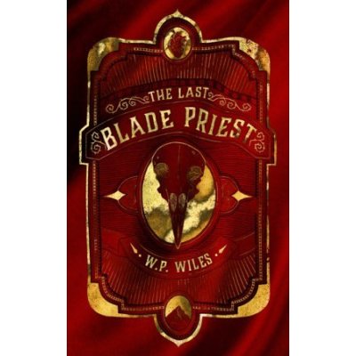 The Last Blade Priest Wiles W. P.Paperback – Hledejceny.cz