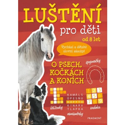 Luštění pro děti - O psech, kočkách a koních – Hledejceny.cz