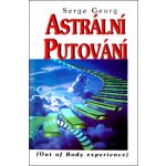 Astrální putování Peredrij Serge Georg – Hledejceny.cz