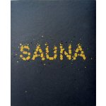 SAUNA - průvodce světem horkých interiérů | Radek Váňa, Jiří Kouba – Hledejceny.cz