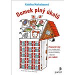 Domek plný úkolů - Pracovní listy pro předškoláky, čerstvé školáky a hlavně pro radost - Markalousová Kateřina – Sleviste.cz