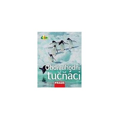 Čti+ Obdivuhodní tučňáci Fraus – Hledejceny.cz