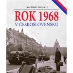 Rok 1968 v Československu - František Emmert – Hledejceny.cz