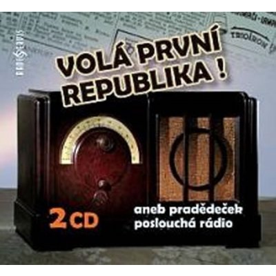 Volá první republika! aneb Pradědeček poslouchá rádio - 2CD – Zboží Mobilmania