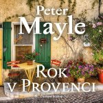 Rok v Provenci - Peter Mayle – Hledejceny.cz