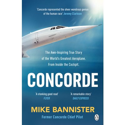 Concorde: The Thrilling Account of Historys Most Extraordinary Airliner Bannister MikePaperback – Zbozi.Blesk.cz