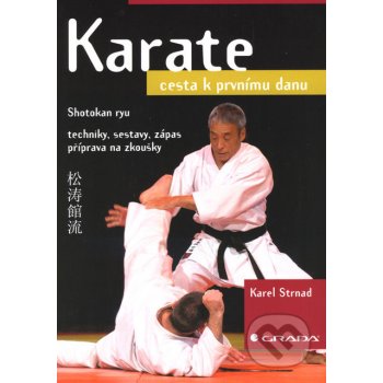 Karate - cesta k prvnímu danu - Strnad Karel